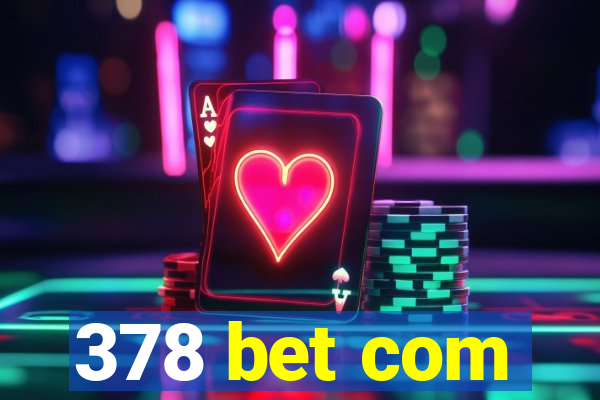 378 bet com